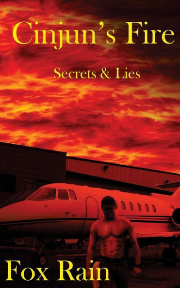 Cinjun's Fire: Secrets & Lies