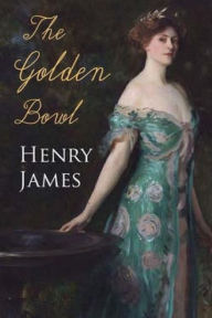 Title: The Golden Bowl, Author: Henry James