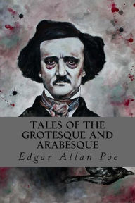 Title: Tales of the Grotesque and Arabesque, Author: Edgar Allan Poe