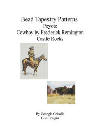Title: Bead Tapestry Patterns Peyote Cowboy by Frederick Remington Castle Rocks, Author: Georgia Grisolia