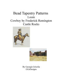 Title: Bead Tapestry Patterns Loom Cowboy by Frederick Remington Castle Rocks, Author: georgia grisolia