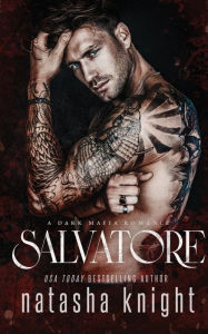 Title: Salvatore: a Dark Mafia Romance, Author: Natasha Knight