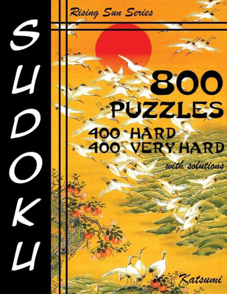 800 Sudoku Puzzles. 400 Hard & 400 Very Hard. With Solutions: Rising Sun Series Book