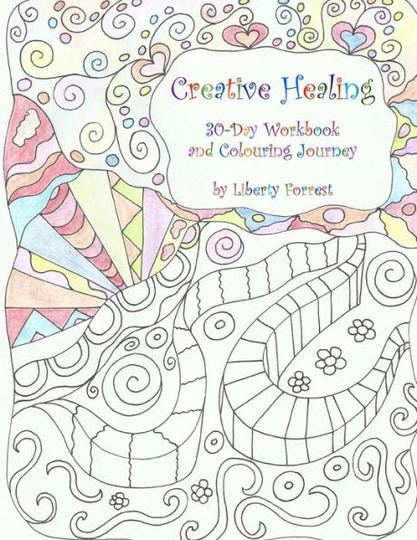 Creative Healing: 30-Day Workbook and Colouring Journey