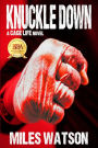 Knuckle Down: A Cage Life Novel