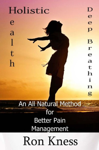 Deep Breathing to Help Relieve Chronic Pain: An All-Natural Method for Better Pain Management