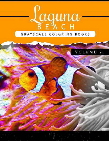 Laguna Beach Volume 2: Sea,Lost Ocean,Dolphin,Shark Grayscale coloring books for adults Relaxation Art Therapy for Busy People (Adult Coloring Books Series, grayscale fantasy coloring books)