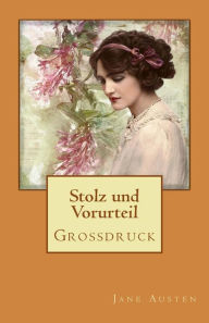 Title: Stolz und Vorurteil - Großdruck, Author: Jane Austen