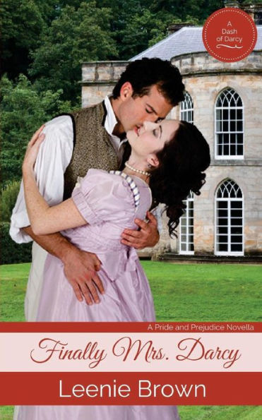 Finally Mrs. Darcy: A Pride and Prejudice Novella