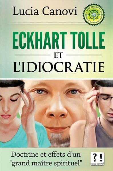 Eckhart Tolle et l'idiocratie: Doctrine et effets d'un "grand maître spirituel"