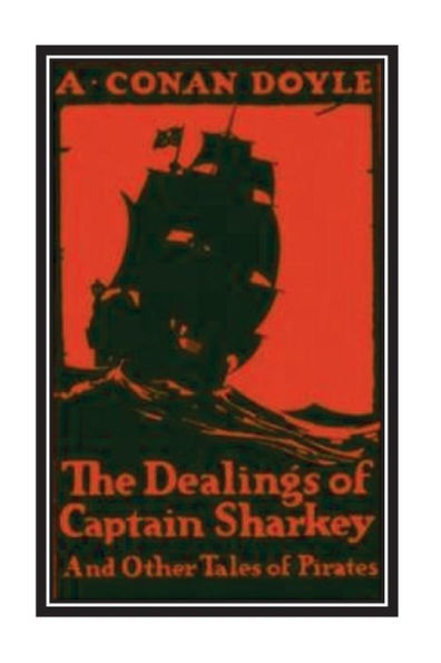 The Dealings of Captain Sharkey and Other Tales Pirates