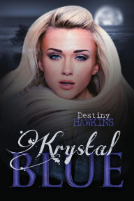 Title: Krystal Blue, Author: Destiny Hawkins