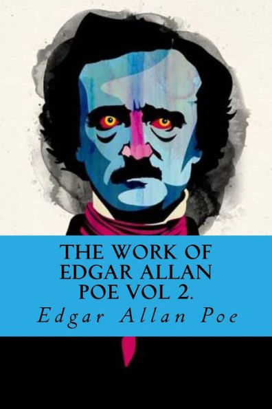 The Work of Edgar Allan Poe Vol 2.