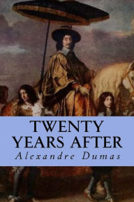 Title: Twenty Years After, Author: Alexandre Dumas