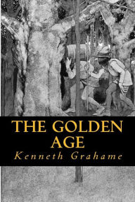 Title: The Golden Age, Author: Kenneth Grahame