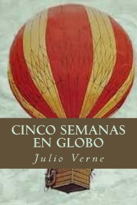 Title: Cinco Semanas en Globo, Author: Julio Verne