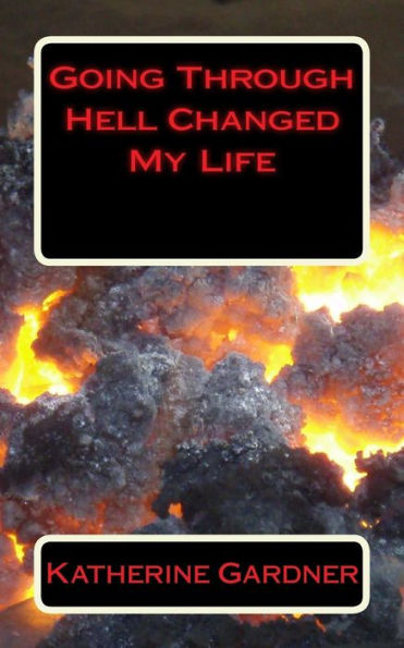 Going Through Hell Changed My Life