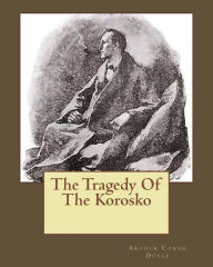 Title: The Tragedy Of The Korosko, Author: Arthur Conan Doyle