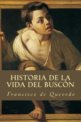 Historia De La Vida Del Buscon By Francisco De Quevedo Paperback Barnes Noble