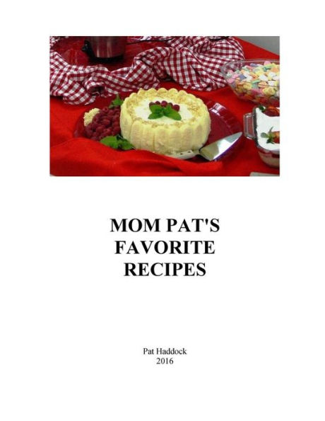 Mom Pat's Favorite Recipes