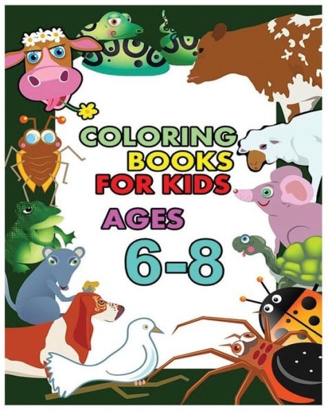 Coloring Books For Kids Ages 6-8: +100 Pages (Super Coloring Book) (Jumbo Coloring Book)