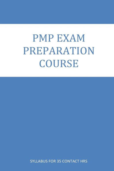 PMP Exam Preparation course: Course Contents for 35 Contact Hrs. Program