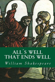 Title: Allï¿½s Well That Ends Well, Author: William Shakespeare