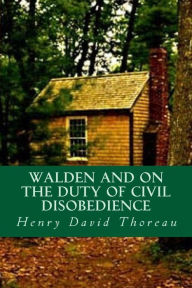 Title: Walden and On the Duty of Civil Disobedience, Author: Henry David Thoreau