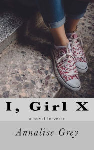 Title: I, Girl X, Author: Annalise Grey