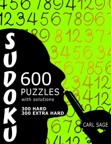 600 Sudoku Puzzles. 300 Hard and 300 Extra Hard, with solutions.