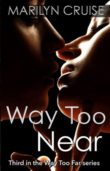Way Too Near: Third in the Way Too Far series