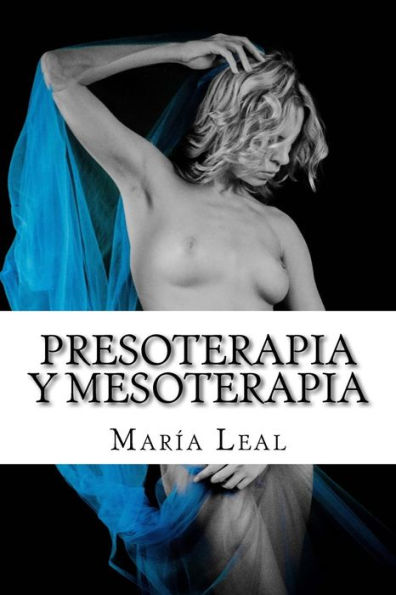Presoterapia y Mesoterapia: GuÃ¯Â¿Â½a completa sobre los tratamientos de Presoterapia y Mesoterapia