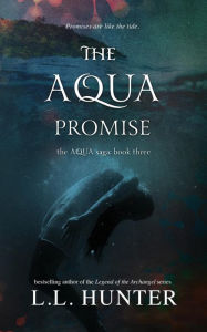 Title: The Aqua Promise, Author: L L Hunter