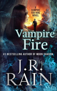 Title: Vampire Fire, Author: J R Rain