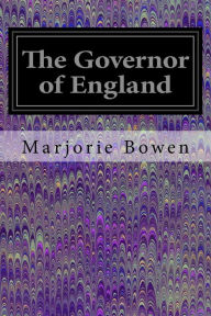 Title: The Governor of England, Author: Marjorie Bowen