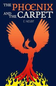 Title: The Phoenix and the Carpet, Author: E Nesbit