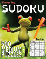 Title: Famous Frog Sudoku 500 Medium Puzzles: A Sharper Pencil Series Book, Author: Dan Croker