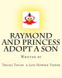 Raymond and Princess Adopt A Son: The Adventures of Raymond Red Bird