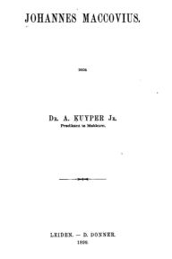 Title: Johannes Maccovius, Author: Abraham Kuyper