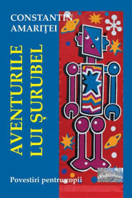 Title: Aventurile Lui Surubel: Povestiri Pentru Copii, Author: Constantin Amaritei