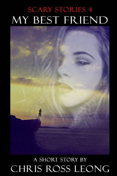 Scary Stories 4: My Best Friend: A Short Story