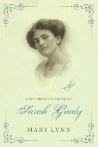 Title: The Forgotten Life of Sarah Grady, Author: Mary Lynn