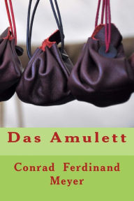 Title: Das Amulett, Author: Conrad Ferdinand Meyer