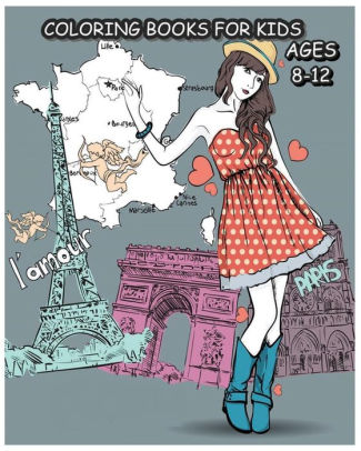 Coloring Books For Kids Ages 8 12 Paris Fashions Coloring Book For Fashion Lover Paperback