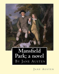 Title: Mansfield Park; a novel, By Jane Austen, Author: Jane Austen