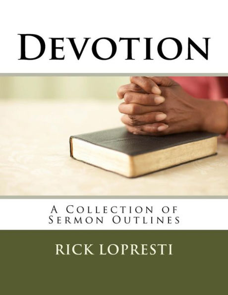 Devotion: A Collection of Sermon Outlines