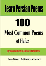 Title: Learn Persian Poems: 100 Most Common Poems of Hafez: For Intermediate to Advanced Learners, Author: Reza Nazari