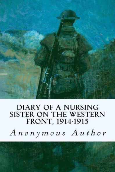 Diary of a Nursing Sister on the Western Front, 1914-1915