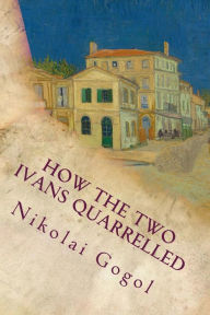 Title: How The Two Ivans Quarrelled, Author: Nikolai Gogol