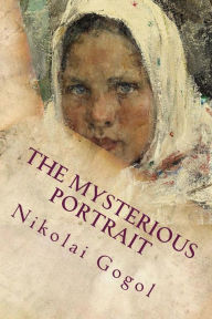 Title: The Mysterious Portrait, Author: Nikolai Gogol